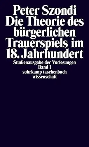 Produktbild: Studienausgabe der Vorlesungen in 5 Bänden: Band 1: Die Theorie des bürgerlichen Trauerspiels im 18. Jahrhundert. Der Kaufmann, der Hausvater und der Hofmeister (suhrkamp taschenbuch wissenschaft)