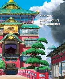 Produktbild: Studio Ghibli: Architecture in Animation