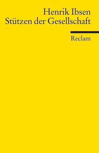 Produktbild: Stützen der Gesellschaft: Ibsen, Henrik – Literaturklassiker in deutscher Übersetzung·· Klassenlektüre (Reclams Universal-Bibliothek)