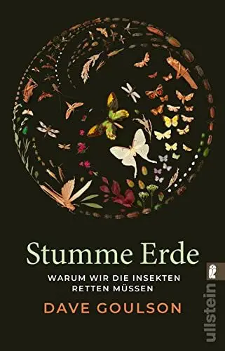 Produktbild: Stumme Erde: Warum wir die Insekten retten müssen | Das Opus magnum über die Bedeutung von Insekten