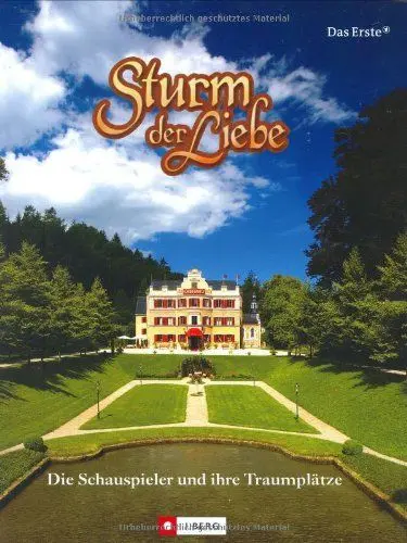 Produktbild: Sturm der Liebe: Die Schauspieler und ihre Traumplätze (J. Berg)