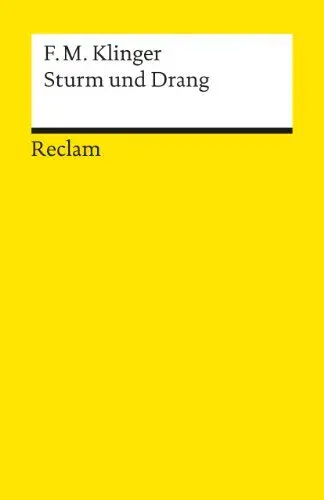 Produktbild: Sturm und Drang: Ein Schauspiel. Mit e. Anh. z. Entstehungs- u. Wirkungsgeschichte (Reclams Universal-Bibliothek)