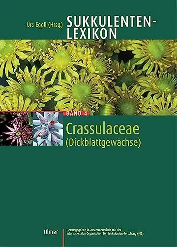 Produktbild: Sukkulenten-Lexikon Band 4: Crassulaceae (Dickblattgewächse)