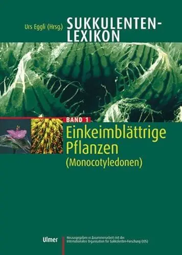 Produktbild: Sukkulenten-Lexikon, Bd.1, Einkeimblättrige Pflanzen (Monocotyledonen)