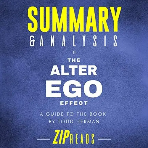 Produktbild: Summary & Analysis of The Alter Ego Effect: The Power of Secret Identities to Transform Your Life: A Guide to the Book by Todd Herman