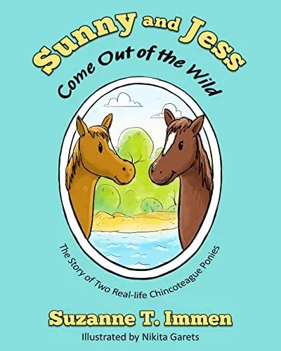 Produktbild: Sunny and Jess Come Out of the Wild: The Story of Two Real-life Chincoteague Ponies