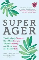 Produktbild: Super Ager: You Can Look Younger, Have More Energy, a Better Memory, and Live a Long and Healthy Life (Aging Healthy, Staying Young)