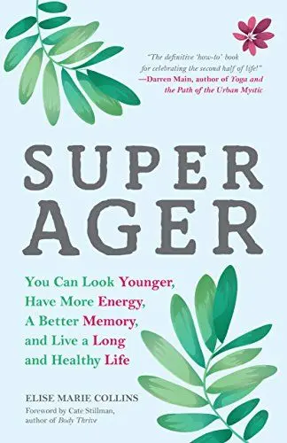 Produktbild: Super Ager: You Can Look Younger, Have More Energy, a Better Memory, and Live a Long and Healthy Life (Aging Healthy, Staying Young)