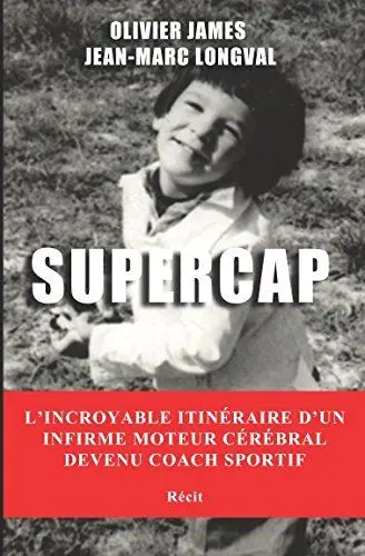 Produktbild: SUPERCAP: L'incroyable itinéraire d'un infirme moteur cérébral devenu coach sportif