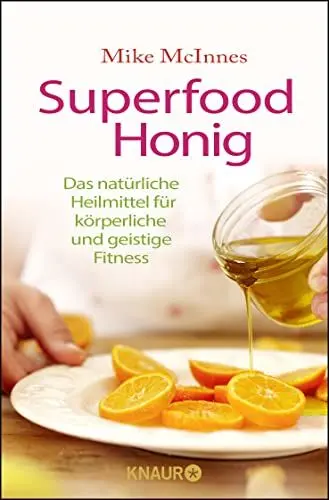 Produktbild: Superfood Honig: Das natürliche Heilmittel für körperliche und geistige Fitness
