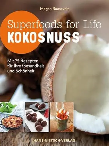 Produktbild: Superfoods for Life - Kokosnuss: Mit 75 Rezepten für Ihre Gesundheit und Schönheit