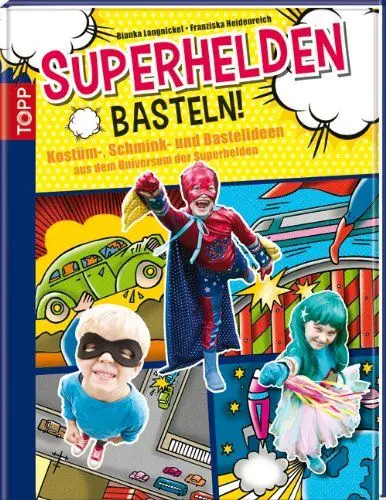 Produktbild: Superhelden basteln!: Kostüm-, Schmink- und Bastelideen aus dem Universum der Superhelden
