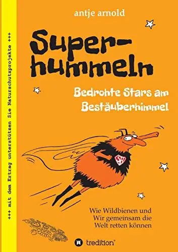 Produktbild: Superhummeln - Bedrohte Stars am Bestäuberhimmel: Wie Wildbienen und wir gemeinsam die Welt retten können