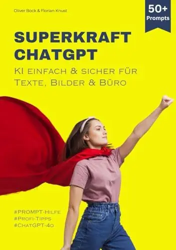 Produktbild: Superkraft ChatGPT: KI einfach & sicher für Texte, Bilder & Büro
