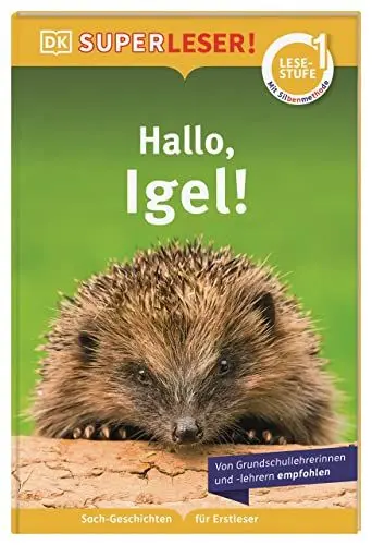 Produktbild: SUPERLESER! Hallo Igel! 1. Lesestufe, Sach-Geschichten für Erstleser. Mit Silbenmethode für Kinder ab 6 Jahren