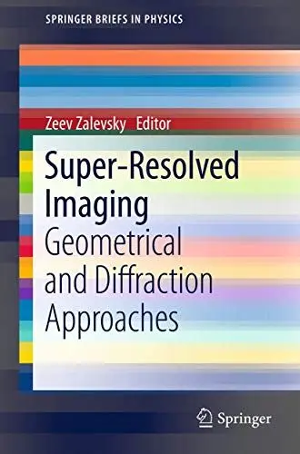 Produktbild: Super-Resolved Imaging: Geometrical and Diffraction Approaches (SpringerBriefs in Physics)