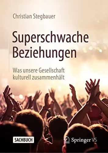 Produktbild: Superschwache Beziehungen: Was unsere Gesellschaft kulturell zusammenhält