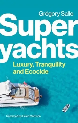 Produktbild: Superyachts: Luxury, Tranquility and Ecocide
