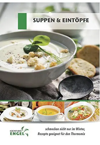Produktbild: Suppen & Eintöpfe - Rezepte geeignet für den Thermomix: schmecken nicht nur im Winter