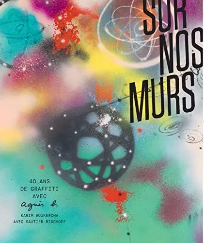 Produktbild: Sur nos murs: 40 ans de graffiti avec agnès b.