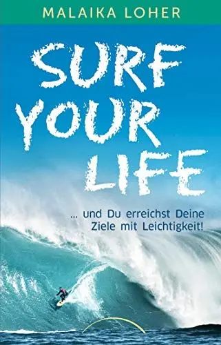 Produktbild: Surf your life: und Du erreichst Deine Ziele mit Leichtigkeit!