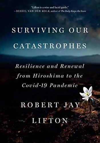 Produktbild: Surviving Our Catastrophes: Resilience and Renewal from Hiroshima to the COVID-19 Pandemic
