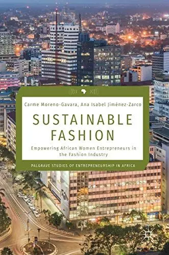 Produktbild: Sustainable Fashion: Empowering African Women Entrepreneurs in the Fashion Industry (Palgrave Studies of Entrepreneurship in Africa)