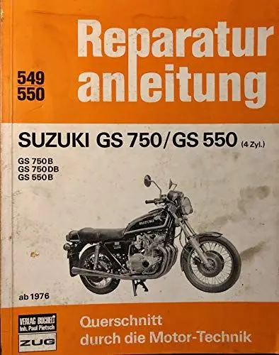 Produktbild: Suzuki GS 750 / GS 550 (4 Zylinder ab 1976: GS 750 B, GS 750 DB, GS 550 B: 1976-1982 (Reparaturanleitungen)
