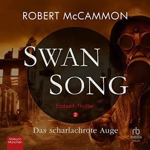 Produktbild: Swan Song: Das scharlachrote Auge: Endzeit-Thriller (Band 2)