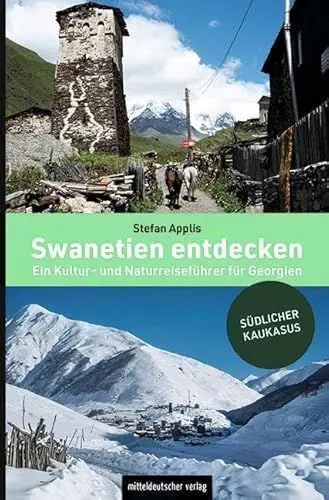 Produktbild: Swanetien entdecken: Ein Kultur- und Naturreiseführer für Georgien. Ausgezeichnet mit dem ITB BuchAward 2023