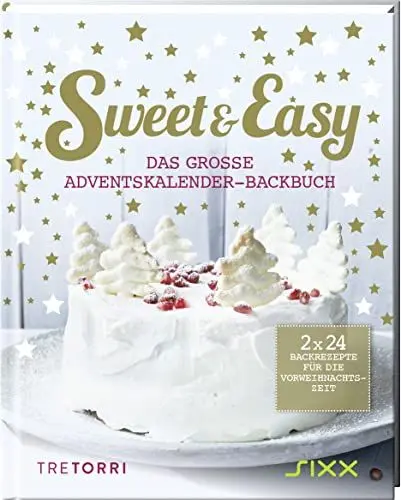 Produktbild: Sweet & Easy - Das große Adventskalender-Backbuch: 2 x 24 Backrezepte für die Vorweihnachtszeit (die Seiten vom 6. und 24.12. sind zum Auftrennen)