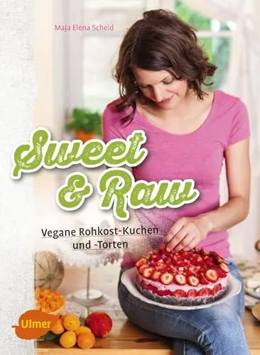 Produktbild: Sweet & Raw: Vegane Rohkost-Kuchen und -Torten