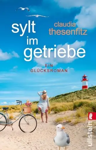 Produktbild: Sylt im Getriebe: Ein Glücksroman | Ein aktuelles Thema voller Witz und Wärme erzählt: Eine Frau mit unerklärlichen Ängsten überwindet sich und findet zurück zum Glück