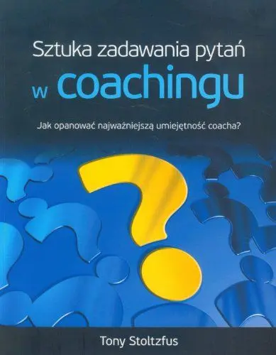 Produktbild: Sztuka zadawania pytan w coachingu: Jak opanować najwazniejszą umiejętność coacha?