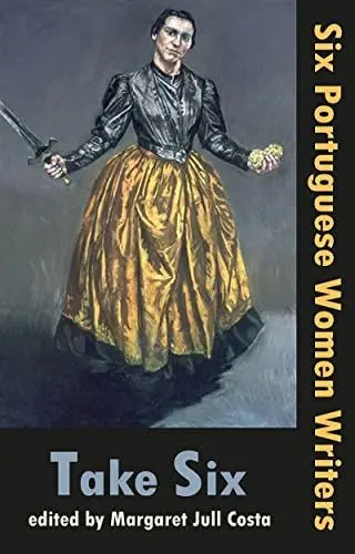 Produktbild: T Take Six (Six Portuguese Women Writers) (Take Six Anthologies, Band 1)