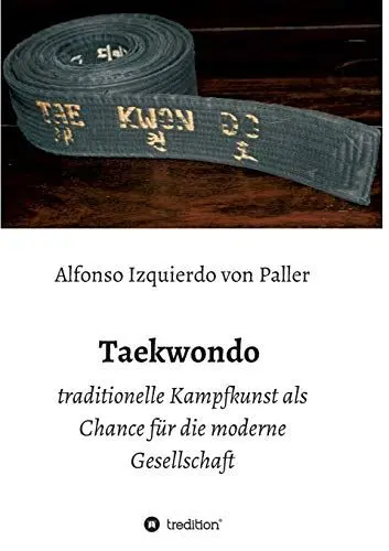 Produktbild: Taekwondo: traditionelle Kampfkunst als Chance für die moderne Gesellschaft