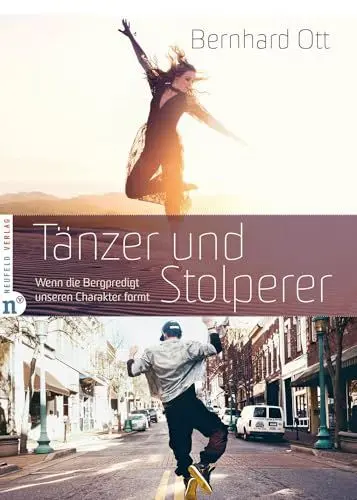 Produktbild: Tänzer und Stolperer: Wenn die Bergpredigt unseren Charakter formt