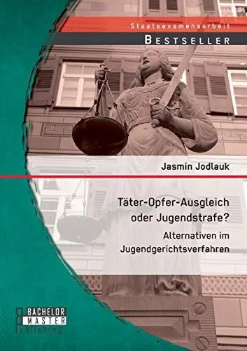Produktbild: Täter-Opfer-Ausgleich oder Jugendstrafe? Alternativen im Jugendgerichtsverfahren