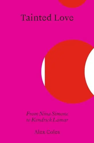 Produktbild: Tainted Love: From Nina Simone to Kendrick Lamar