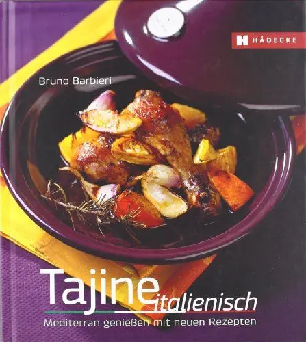 Produktbild: Tajine italienisch: Mediterrran genießen mit neuen Rezepten: Mediterran genießen mit neuen Rezepten