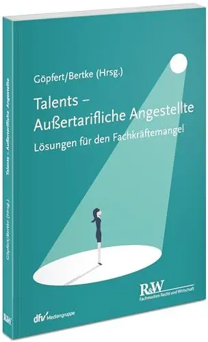 Produktbild: Talents - Außertarifliche Angestellte: Lösungen für den Fachkräftemangel (r&w/Fachmedien Recht und Wirtschaft)