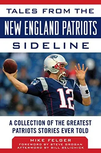 Produktbild: Tales from the New England Patriots Sideline: A Collection of the Greatest Patriots Stories Ever Told