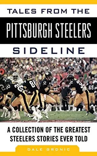 Produktbild: Tales from the Pittsburgh Steelers Sideline: A Collection of the Greatest Steelers Stories Ever Told (Tales from the Team)