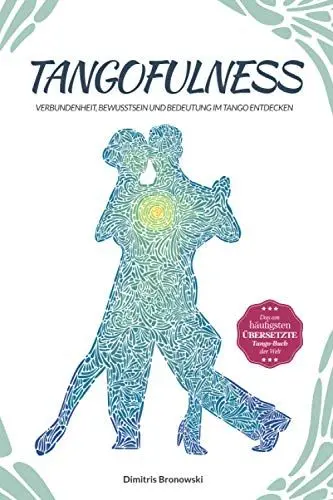Produktbild: Tangofulness: Verbundenheit, Bewusstsein und Bedeutung im Tango entdecken