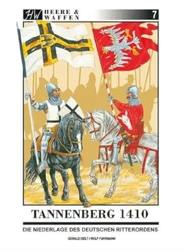Produktbild: Tannenberg 1410: Die Niederlage des Deutschen Ritterordens (Heere & Waffen)