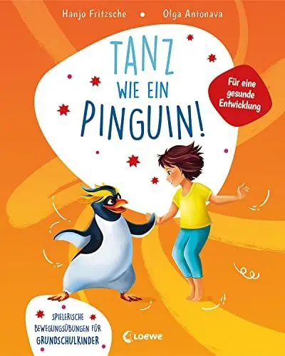 Produktbild: Tanz wie ein Pinguin!: Spielerische Bewegungsübungen für Grundschulkinder - Fördert die körperlichen und sozialen Fähigkeiten von Kindern