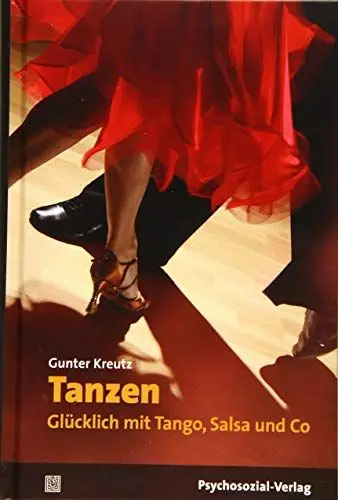 Produktbild: Tanzen - Glücklich mit Tango, Salsa und Co (Sachbuch Psychosozial)