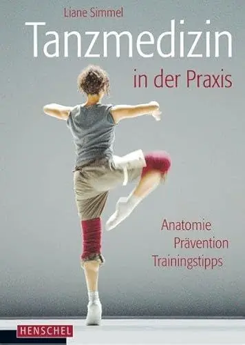 Produktbild: Tanzmedizin in der Praxis: Anatomie, Prävention, Trainingstipps