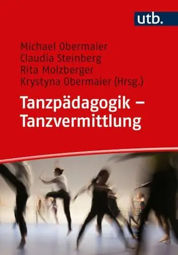 Produktbild: Tanzpädagogik – Tanzvermittlung: Grundbegriffe. Methoden. Anwendungsbereiche.
