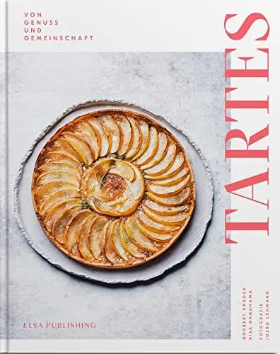 Produktbild: Tartes: Tartes. Von Genuss und Gemeinschaft. Saisonale Rezepte für jede Jahreszeit: Süß oder salzig, frisch aus dem Ofen oder eisgekühlt. Koch- und Backbuch mit Teigkunde und exklusiven Food-Fotos.